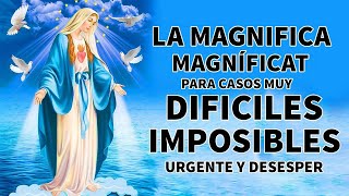 LA MAGNIFICA MAGNÍFICAT ORACIÓN DE GRAN PODER PARA CASOS MUY DIFICILES Y IMPOSIBLES [upl. by Gratiana801]