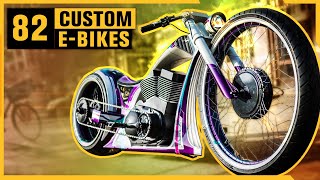 82 AWESOME CUSTOM EBIKES You never knew existed [upl. by Rowan]