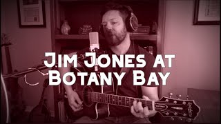 Jim Jones at Botany Bay [upl. by Nabal]