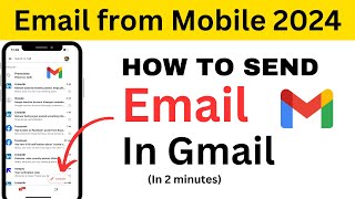 How to send Email Using Gmail in Mobile 2024 [upl. by Idnal]