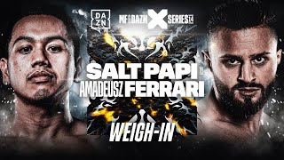 MISFITS x DAZN X SERIES 014 SALT PAPI VS AMADEUSZ FERRARI WEIGH IN LIVESTREAM [upl. by Tremml]