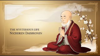 The Mysterious Life of Nichiren Daishonin  Nam Myoho Renge Kyo [upl. by Eerpud47]