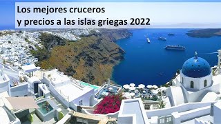 Los mejores cruceros a las islas Griegas 2022 [upl. by Idnaj]