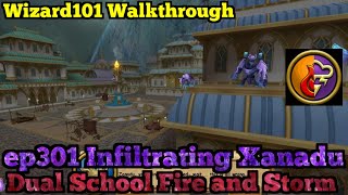 Wizard101 Walkthrough Dual School Fire and Storm ep301 Infiltratng Xanadu [upl. by Tatman]