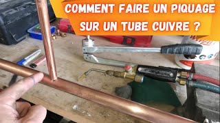 COMMENT FAIRE UN PIQUAGE SUR UN TUBE CUIVRE [upl. by Funch377]