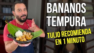 Bananos Tempura o Fritos  Postre Fácil  Tulio Recomienda en 1 Minuto [upl. by Aidroc]