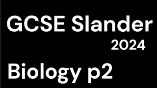 GCSE Slander  Biology paper 2 2024 [upl. by Ola]