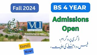 BS 4 Year Degree  Fall 2024 Admissions Open Program Details  Fee Structure  Virtual University [upl. by Gnouh898]