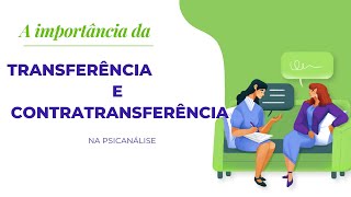 Transferência e Contratransferência na Psicanálise [upl. by Yarised]