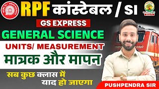 🔴Unit amp Measurement  Science Class  RPF Constable and SI  RPF GS Express  Physics Pushpendra Sir [upl. by Ettevets506]