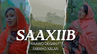 XAAWO DEGAN FT FARXIYO XALAN SAAXIB  HEES CUSUB OFFICAL VIDEO 2024 [upl. by Anyaled]