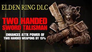 ELDEN RING DLC  Location  Two Handed Sword Talisman Detailed [upl. by Kiernan]