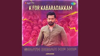 K For Kabaradakkam  South Indian Hip Hop [upl. by Marbut]