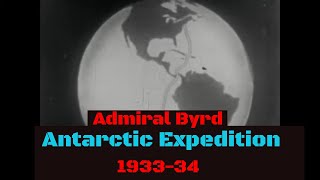 ADMIRAL RICHARD BYRD SECOND EXPEDITION TO THE ANTARCTICA 193334 LITTLE AMERICA SILENT 43654 [upl. by Kalmick450]