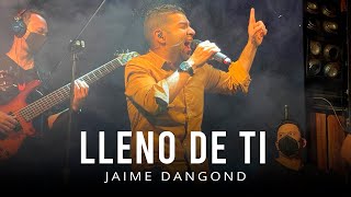 Jaime Dangond  Lleno De Ti En Vivo  En Matildelina [upl. by Retnuh]