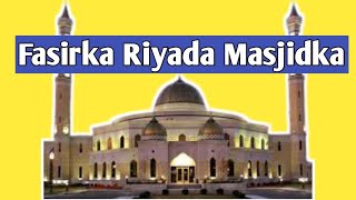 Fasirka Riyada Masjidka [upl. by Weirick193]