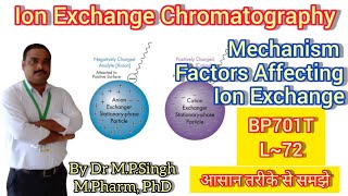 Ion Exchange Chromatography  Mechanism  Factors  Instrumental Methods of Analysis  BP701T  L72 [upl. by Irej]