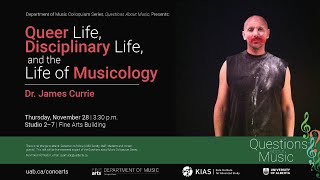 Questions About Music Colloquium Series Queer Life Disciplinary Life and the Life of Musicology [upl. by Chouest68]