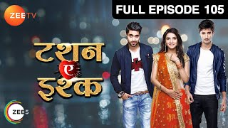 क्या Twinkle बचा पाएगी Kunj को Yuvraj से  Tashan E Ishq  Episode 105  Zee TV [upl. by Yasmar]