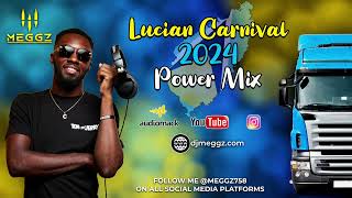 Lucian Carnival 2024 Power Mix By Dj Meggz [upl. by Ayk]