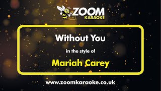 Mariah Carey  Without You  Karaoke Version from Zoom Karaoke [upl. by Pearlman]