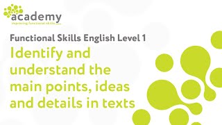 Functional Skills English Level 1  Understanding the Main Points Ideas and Details in Texts [upl. by Am490]