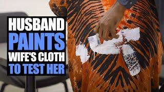 Husband Paints Wifes Cloth To Test Her  Moci Studios [upl. by Bessy107]