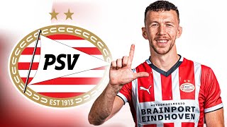 IVAN PERISIC  Welcome To PSV Eindhoven 2024 🔴⚪ Magic Goals Speed Skills amp Passes HD [upl. by Nolyk]