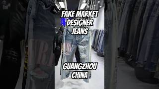 Fake market China Designer Jeans Guangzhou Wholesale fakemarket designer fashion denim [upl. by Ailhat]