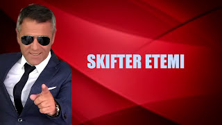 Skifter Etemi  Kenga e Synetit [upl. by Eiramanad]