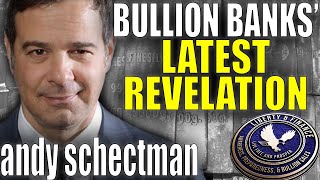 ​Bullion Banks Latest Revelation  Andy Schectman [upl. by Tnahsin]