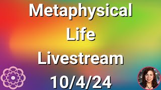 🔴Metaphysical Life Livestream 10424  Energy for Abundant Money [upl. by Annauqaj]