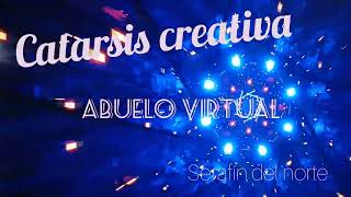 catarsis creativa Abuelo virtual [upl. by Ztnahc]