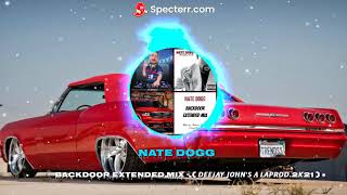 Nate Dogg  Backdoor Extended mix   𝘿𝙀𝙀𝙟𝘼𝙔 𝙅𝙊𝙃𝙉𝙎 𝑨 𝙇𝘼𝙋𝙍𝙊𝘿2𝙆21 [upl. by Dygert]