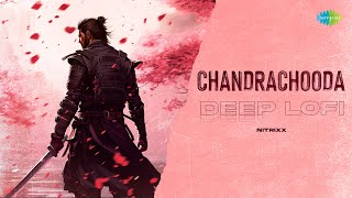 Chandrachooda  Deep Lofi  Karmayogi  Navneeth Sundar  Anoop Shankar  Nitrixx [upl. by Godspeed]