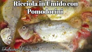 Ricciola in Umido con Pomodorini 🐟​🍅​ [upl. by Gomar]