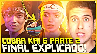 COBRA KAI 6 PARTE 2 FINAL EXPLICADO OS VAZAMENTOS ESTAVAM CERTOS  Teoria Sr Miyagi [upl. by Iand666]