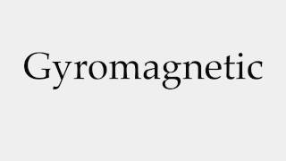 How to Pronounce Gyromagnetic [upl. by Eiznekcm180]