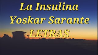 Yoskar Sarante  La Insulina Letras [upl. by Ainesej]