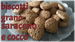 BISCOTTI AL GRANO SARACENO E COCCO senza glutine [upl. by Amron690]