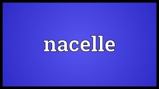 Nacelle Meaning [upl. by Anirtik695]