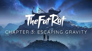 TheFatRat amp Cecilia Gault  Escaping Gravity Chapter 3 [upl. by Datnow318]