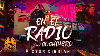 Victor Cibrian  En El Radio Un Cochinero Lluvia De Balas Official Video [upl. by Esirahc562]