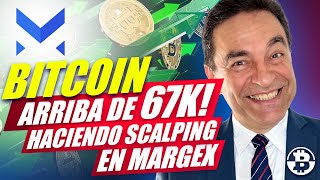 ¡¡Bitcoin a 67K ¡Scalping en Margex bullrun [upl. by Burget594]