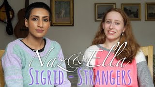 Strangers  Sigrid cover by Naz amp Ella [upl. by Yud]