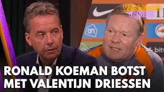 Ronald Koeman botst met Valentijn Driessen Helaas selecteren ze niet door bij de krant [upl. by Nnaeirelav]