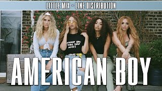 Little Mix  American Boy  Line Distribution [upl. by Novaat832]