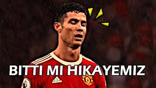 BİTTİ Mİ HİKAYEMİZ  RONALDO SAD EDİT [upl. by Aihsital]