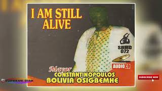 AUCHI MUSIC►Mayor Constance Bolivia Osigbemhe  I Am Still Alive  Young Bolivia Music Estako Music [upl. by Yug]