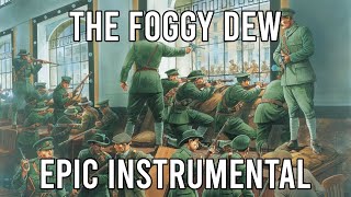 The Foggy Dew  EPIC Irish Instrumental Song [upl. by Alicsirp]